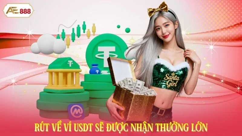 Rút về ví USDT sẽ được nhận thưởng lớn